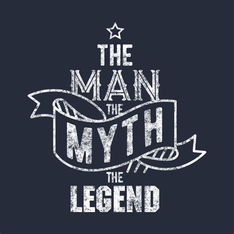 The Man The Myth The Legend Man Myth Legend Long Sleeve T Shirt