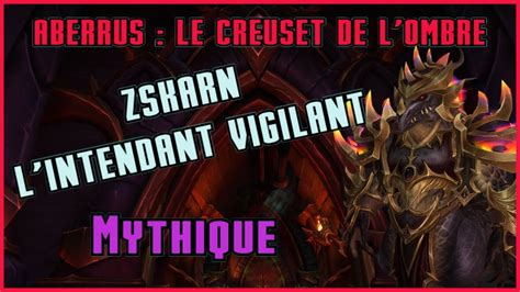 Guide Strat Zskarn Mythique Aberrus Wow Dragonflight Youtube