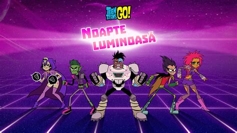 Noapte Luminoas Jocuri Cu Haide I Tineri Titani Cartoon Network