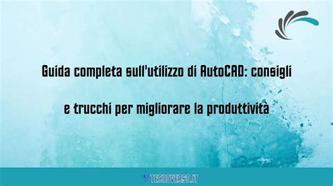 Guida Completa Sull Utilizzo Di Autocad Consigli E Trucchi Per