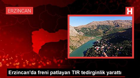 Erzincan da freni patlayan TIR tedirginlik yarattı Haberler