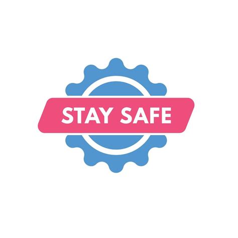 Stay Safe Text Button Stay Safe Sign Icon Label Sticker Web Buttons