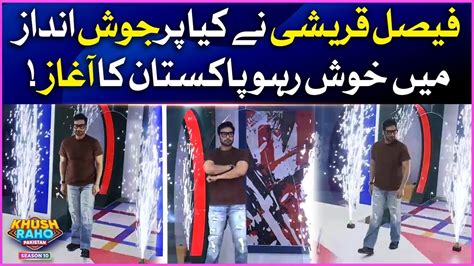 Faysal Quraishi Took Energetic Start Khush Raho Pakistan Season