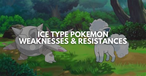 Ice Type Pokemon Weaknesses And Resistance Explained