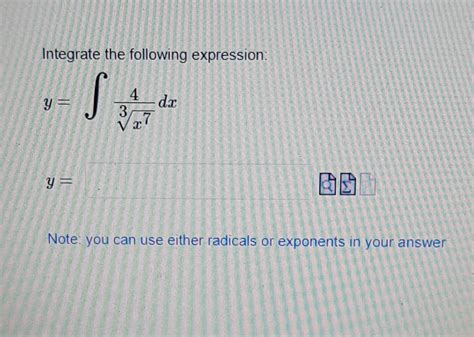 Solved Integrate The Following Expression Y 3x74dx Y Chegg