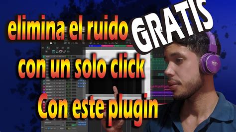 Como Quitar Ruido Al Audio Con 1 Plugin GRATIS En Menos De 5 Minutos