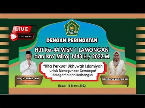 HUT MTs Negeri 1 Lamongan Ke 44 Dan Peringantan Isro Mi Roj 1443 H