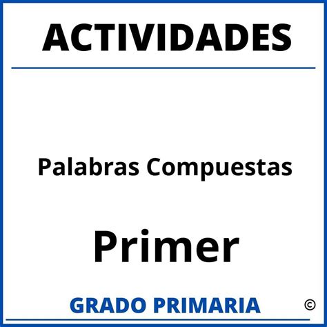 Actividades De Palabras Compuestas Para Primer Grado