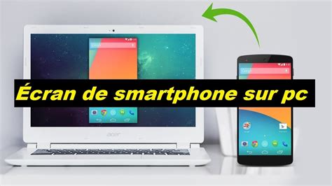 Comment Afficher L Cran De Smartphone Sur Pc Youtube