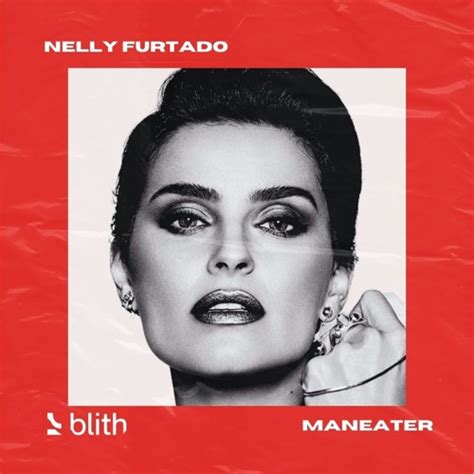 Stream Nelly Furtado Maneater Blith Remix By Blith Listen Online