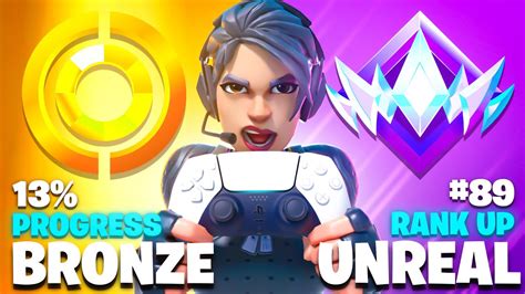 Bronze To Unreal Speedrun Console Fortnite Ranked Youtube