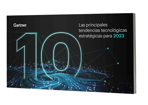 Tendencias tecnológicas de Gartner para 2023 guía detallada ebook