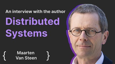 Maarten Van Steen Interview With The Author Of Distributed Systems