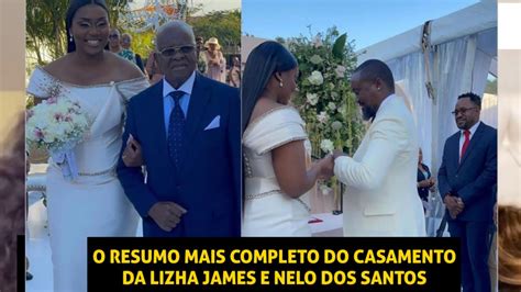 RESUMO DE TODOS MOMENTOS DO CASAMENTO DE LIZHA JAMES E NELO DOS SANTOS