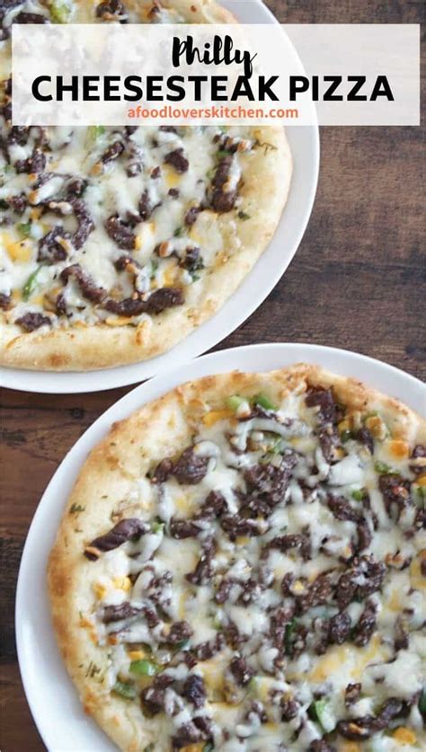 Philly Cheesesteak Pizza A Food Lovers Kitchen