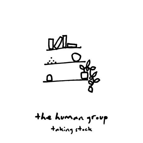 The Human Group Session 78 Taking Stock