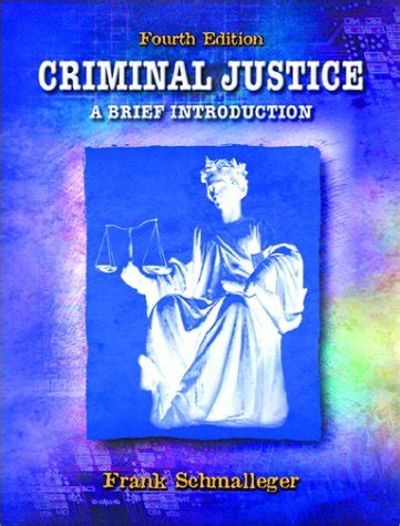 Criminal Justice A Brief Introduction Schmalleger Frank