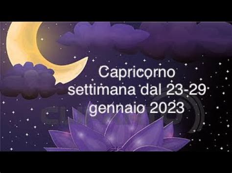 Capricorno Settimana Dal 23 29 Gennaio 2023 YouTube