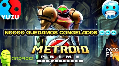 Metroid Prime Remasterizado Yuzu Android Poco F Emulaci N