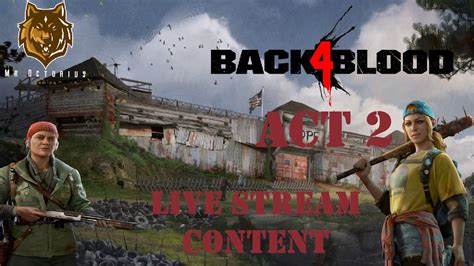 Back 4 Blood Act 2 Part 1 Chapter 1 A Call To Arms Campaign Gameplay