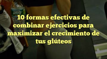 15 efectivos ejercicios para aumentar glúteos y lucir un trasero de