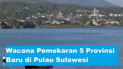 Wacana Pemekaran Provinsi Baru Di Pulau Sulawesi Nusa Utara Bolaang