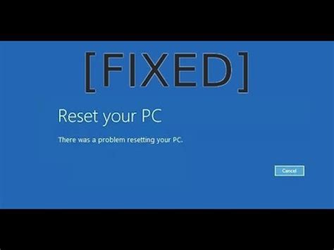 How To Fix There Was A Problem Resetting Your Pc No Changes Were Made