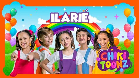 Ilarié Chiki Toonz Música Infantil crianças kidsvideo song