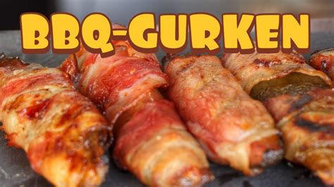 Gegrillte Bbq Gew Rzgurken Im Baconmantel Deutsches Bbq Video