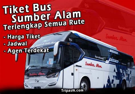 Tiket Bus Sumber Alam Jadwal Agen Harga Agustus 2023