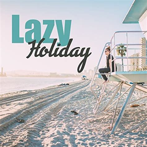 Amazon Music Chillout Lazy Holiday Peaceful Chill Out Music