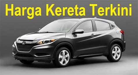 Harga Terkini Kereta Baru Di Malaysia 2017 Binmuhammad