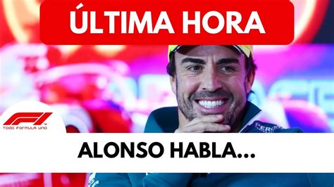 Fernando Alonso Ha Hablado Youtube