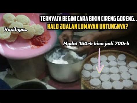 CARA MEMBUAT CIRENG GORENG TERNYATA BEGINI MODAL MINIM BISA