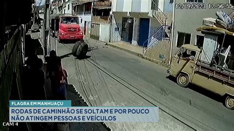 Flagra Em Manhua U Rodas De Caminh O Se Soltam E Por Pouco N O Atingem