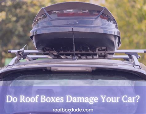 Do Roof Boxes Damage Your Car 2024