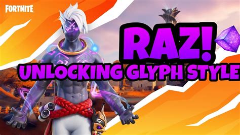 Fortnite New Spire Quests Unlocking Raz Glyph Master Style All Challenges Done Chapter 2