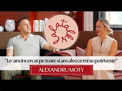 Le Am Incercat Pe Toate Si Am Ales Calea Mea Alexandru Moty Coach