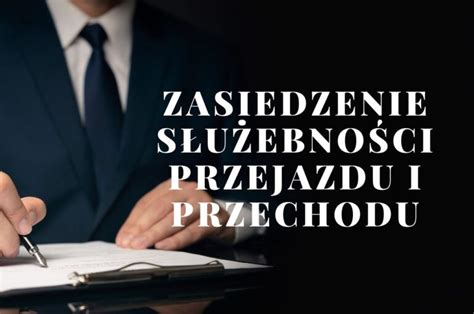 Zasiedzenie S U Ebno Ci Przejazdu I Przechodu Co Musisz Wiedzie