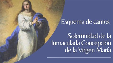 Esquema De Cantos Para La Solemnidad De La Inmaculada Concepci N De La