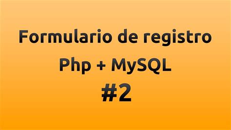 Formulario De Registro Con Php Y Mysql Parte 23 Tutorialesnet