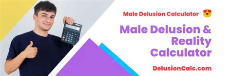 Male Delusion Calculator Reality Checker UPDATED 2024