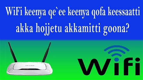 Akkamitti WiFi Keenya Qe Ee Kenya Qofa Keessatti Akka Dalagu Goona How