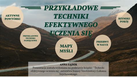 TECHNIKI EFEKTYWNEGO UCZENIA SIĘ by Anna Gądek on Prezi