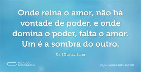 Onde Reina O Amor Não Há Vontade De Pod Vontade De Poder Gustav Jung Reinar