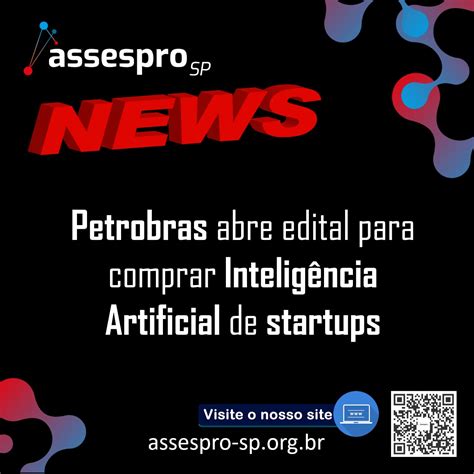 Petrobras Abre Edital Para Comprar Intelig Ncia Artificial De Startups