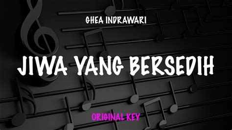 Jiwa Yang Bersedih Ghea Indrawari Karaoke Original Key Youtube