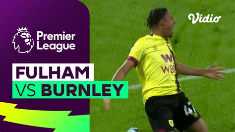 Fulham vs Burnley - Mini Match | Premier League 23/24 | Vidio