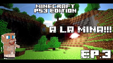 ¡nos Vamos A La Mina ¡enfado Épico En El 848 Minecraft Ps3 Edition