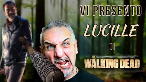 Lucille The Walking Dead La Mazza Da Baseball Di Negan YouTube